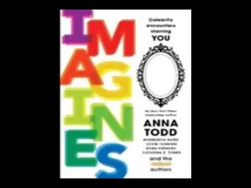 Imagines : Celebrity Encounters Starring You by Anna Todd,Leigh Ansell