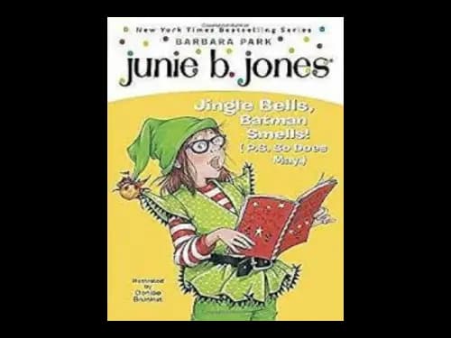 Junie B.Jones First Grader : Jingle Bells Batman Smells by Barbara Park