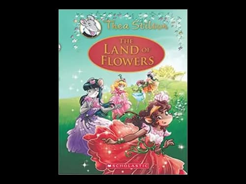 Thea Stilton : The Land of Flowers by Thea Stilton