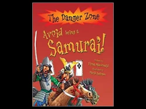 The Danger Zone : Avoid Being A Samurai by Fiona Macdonald,David Antram