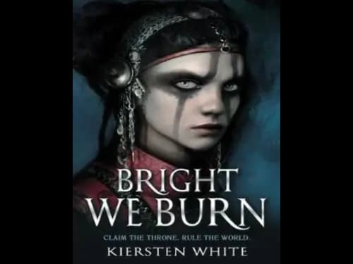 Bright We Burn by Kiersten White