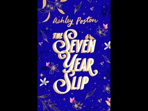 The Seven Year Slip by Ashley Poston
