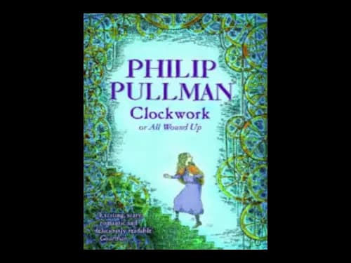 Clockwork or All Wound Up by Philip Pullman