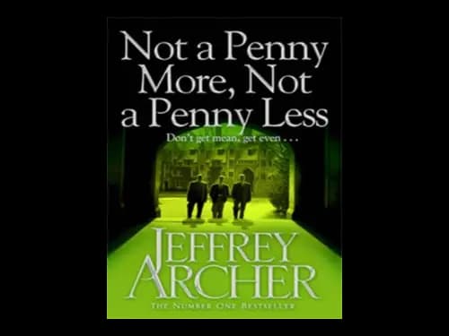 Not a Penny More not a Penny Less by Jeffrey Archer