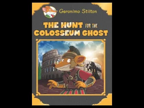 Geronimo Stilton : The Hunt for the Colosseum Ghost : Hard Cover by Geronimo Stilton