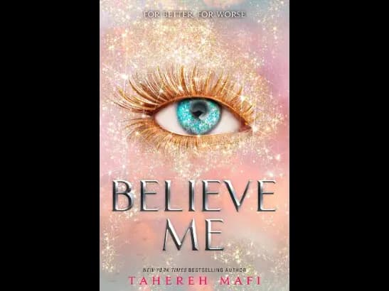 Believe Me By Tahereh Mafi