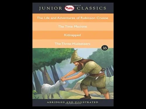 Junior Classics 16 : 4 in 1 by Daniel Defoe,H.G. Wells,Robert Louis Stevenson,Alexandre Dumas