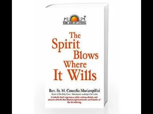 The Spirit Blows Where It Wills by Rev.Sr.M.Concelia Mariampillai