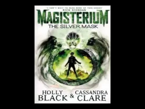 Magisterium : The Silver Mask by Cassandra Clare,Holly Black