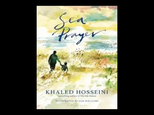 Sea Prayer by Khaled Hosseini