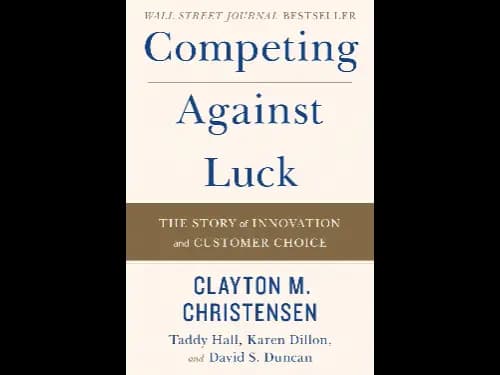 Competing Against Luck By Clayton M. Christensen