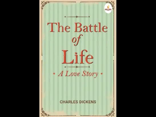 Battle of Life- A Love Story by Charles Dickens