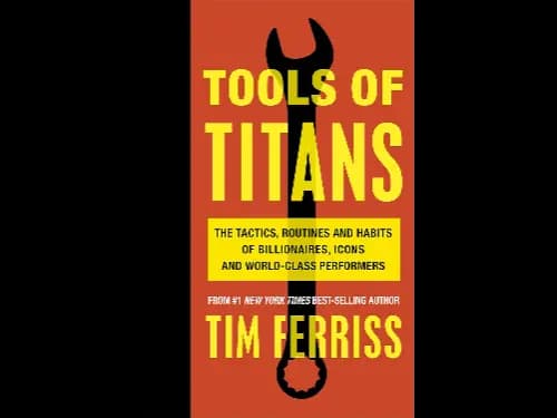 Tools of Titans by Tim Ferriss