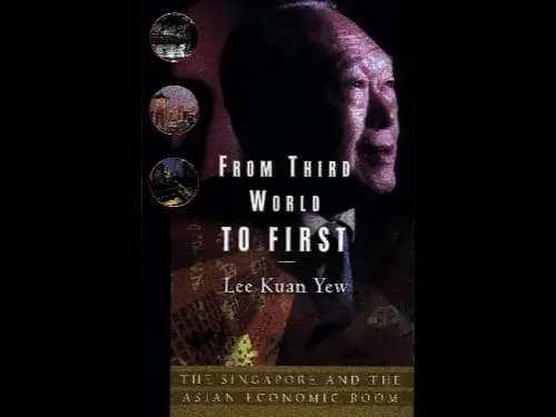From Third World to First by Lee Kuan Yew