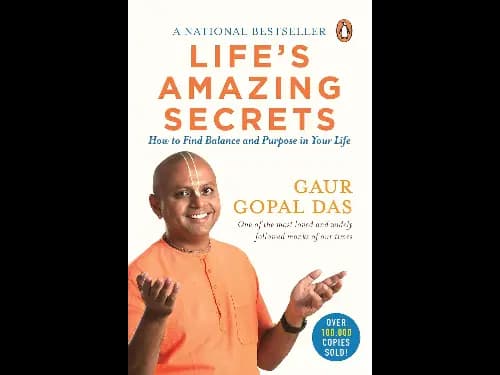 Life’s Amazing Secrets by Gaur Gopal Das