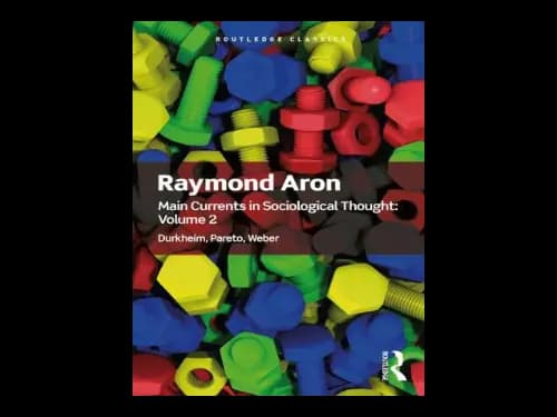 Main Currents in Sociological Thought by Raymond Aron