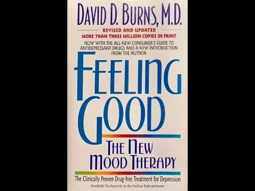 Feeling Good: The New Mood Therapy by David D. Burns