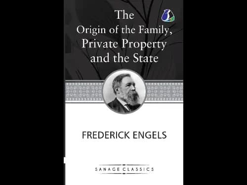 Origin of Family, Private Property and State by Friedrich Engels