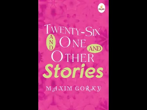 Twenty-Six and one and Other Stories by Maxim Gorky