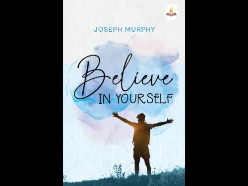 Believe in Yourself by Joseph Murphy
