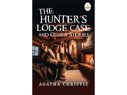 Hunter’s Lodge Case and Other Stories by Agatha Christie