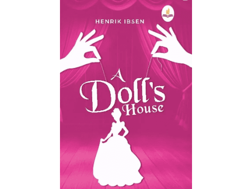 Doll’s House by Henrik Ibsen