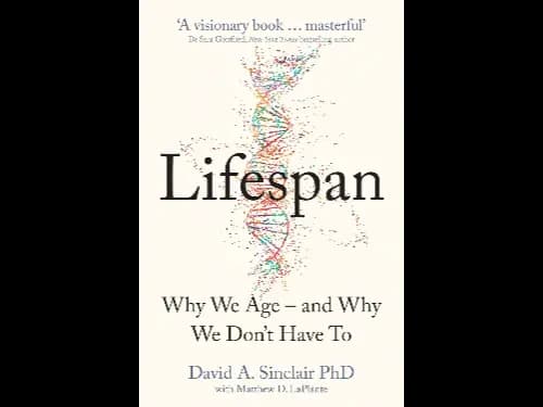 Lifespan by David A. Sinclair PhD, Matthew D. LaPlante