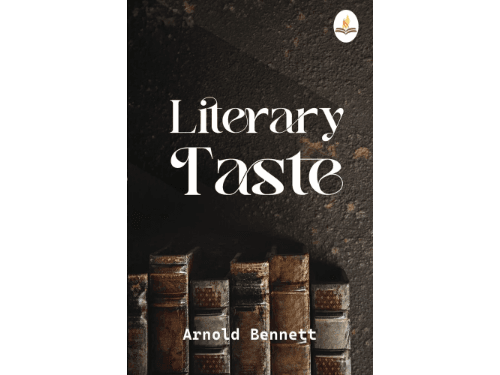 Literary Taste by Arnold Bennett