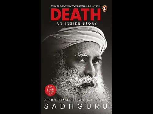Death; An Inside Story By Sadhguru