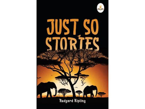 Just So Stories by Rudyard Kipling