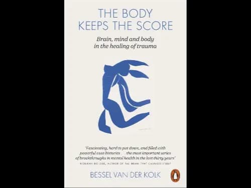 Body Keeps Score By Bessel van der Kolk