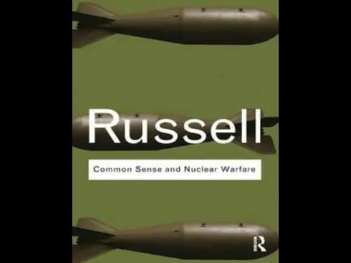 Common Sense and Nuclear Warfare by Bertrand Russell