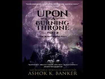 Upon a Burning Throne by Ashok K. Banker