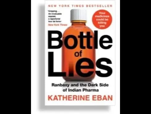 Bottle of Lies : Ranbaxy and the Dark Side of Indian Pharma by Katherine Eban