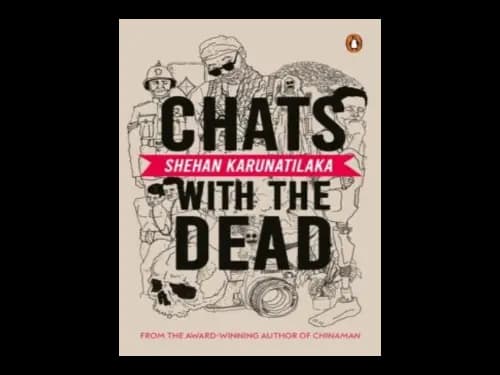 Chats with the Dead by Shehan Karunatilaka