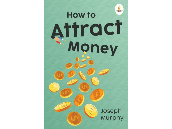 How to Attract Money by Joseph Murphy