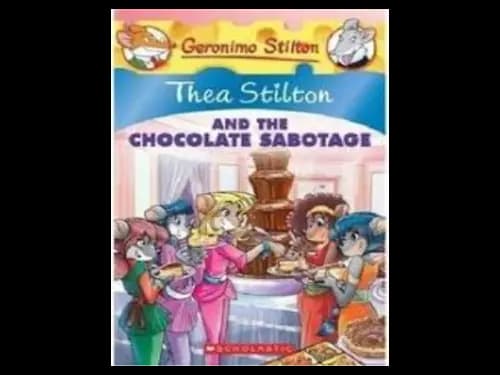 Thea Stilton 19 : Thea Stilton and the Chocolate Sabotage by Geronimo Stilton