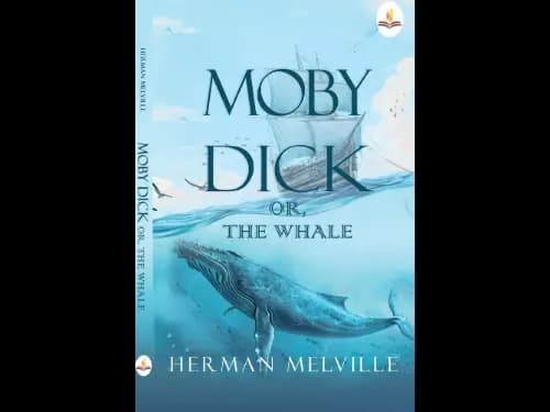 Moby Dick Or, The Whale by Herman Melville