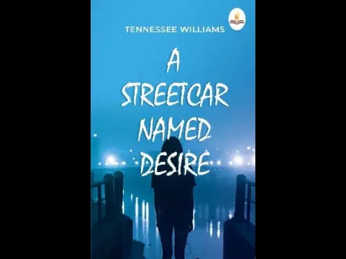 Streetcar Named Desire by Tennessee Williams