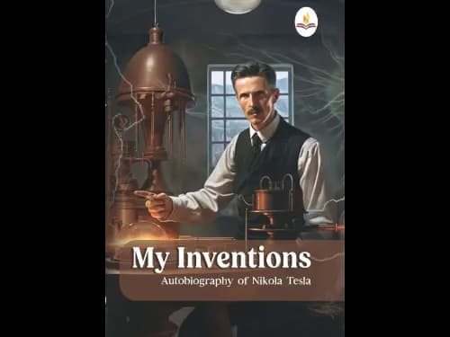 My Inventions, Autobiography of Nikola Tesla by Nikola Tesla