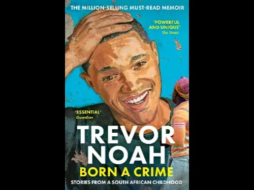 Born A Crime By Trevor Noah