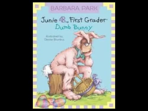 Junie B.Jones First Grader : Dumb Bunny by Barbara Park