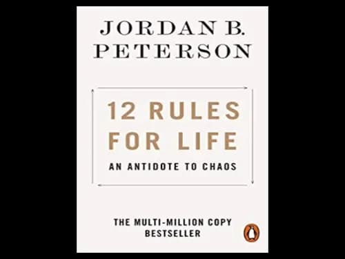 12 Rules for Life : An Antidote to Chaos by Jordan B. Peterson