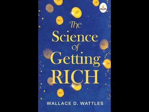 Science of Getting Rich by Wallace D. Wattles