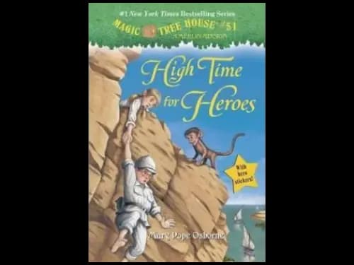 Magic Tree House : High Time For Heroes by Mary Pope Osborne