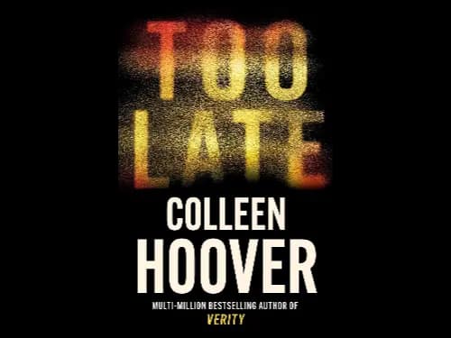 Too late by Colleen Hoover