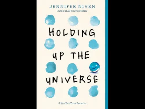 Holding Up the Universe by Jennifer Niven