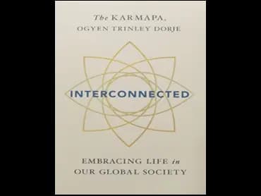Interconnected : Embracing Life in Our Global Society by Ogyen Trinley Dorje Karmapa