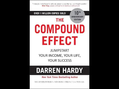 Compound Effect By Darren Hardy