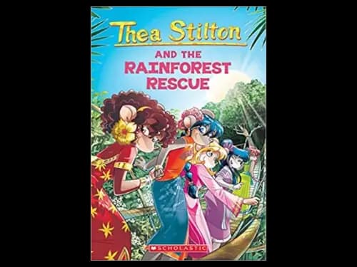 Thea Stilton 32 : The Rainforest Rescue by Thea Stilton